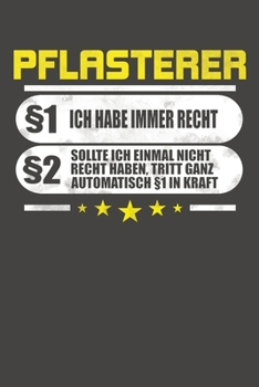Pflasterer 1 Ich Habe Immer Recht 2 Sollte Ich Einmal Nicht Recht Haben, Tritt Ganz Automatisch 1 In Kraft: Praktischer Wochenkalender fr ein ganzes Jahr - ohne festes Datum