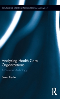 Hardcover Analysing Health Care Organizations: A Personal Anthology Book