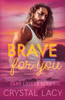 Brave for You - Book #1 of the Oahu Lovers