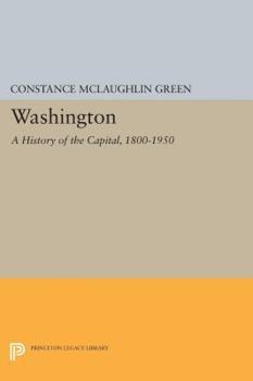Paperback Washington: A History of the Capital, 1800-1950 Book
