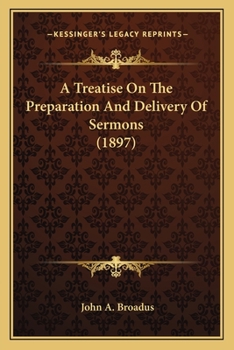 Paperback A Treatise On The Preparation And Delivery Of Sermons (1897) Book