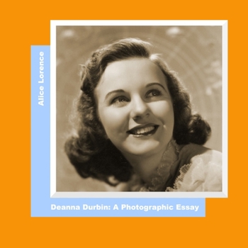 Deanna Durbin: A Photographic Essay