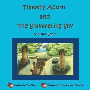 Paperback Timothy Acorn & the Shimmering Sky: Picture Book