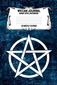Wiccan Journal Magic Spell Notebook 55 Sheets/110 Pages: Wiccan Logbook Notebook Keep Track Of Your Ritual Spells Perfect Gift For Wicca Casters, Magic Casters, Halloween Spell Book Summoners