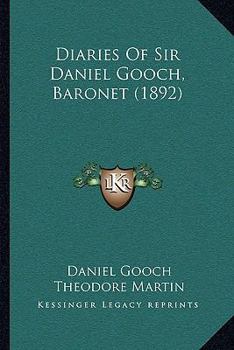 Paperback Diaries of Sir Daniel Gooch, Baronet (1892) Book