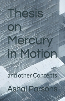 Paperback Thesis on Mercury in Motion: and other Concepts Book