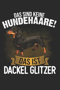 Paperback Das sind keine Hundehaare das ist Dackel Glitzer: Taschenkalender f?r Sept. 2019 bis Dezember 2020 A5 Terminplaner Wochenplaner Terminkalender Wochenk [German] Book