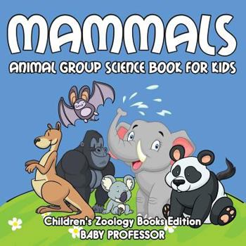 Paperback Mammals: Animal Group Science Book For Kids Children's Zoology Books Edition Book