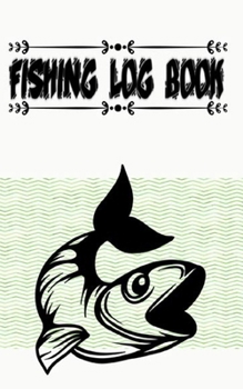 Paperback Fly Fishing Log Book And To Log Fishing Trips And Keep Your Little Kids Occupied: Fly Fishing Log Book Babl Childrens Books In Tagalog And English Tag Book