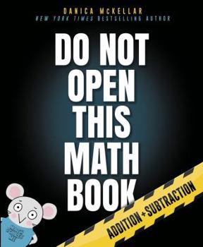 Library Binding Do Not Open This Math Book: Addition + Subtraction Book