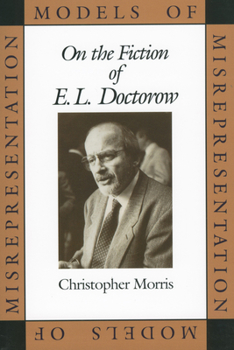 Paperback Models of Misrepresentation: On the Fiction of E.L. Doctorow Book