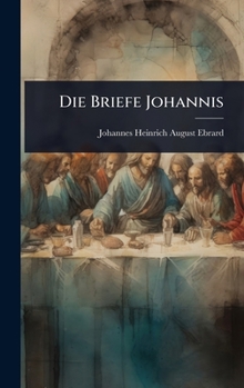 Hardcover Die Briefe Johannis [German] Book
