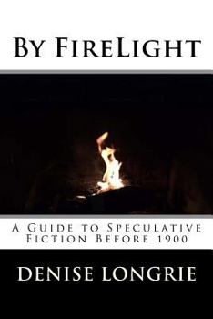 Paperback By FireLight: A Guide to Speculative Fiction Before 1900 Book