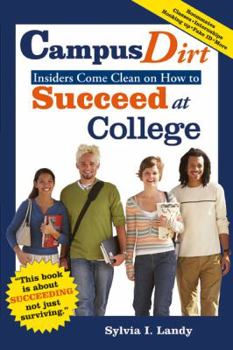 Paperback Campus Dirt: Insiders Come Clean on How to Succeed at College Book