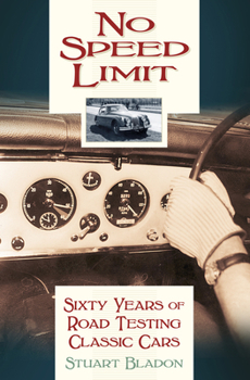 Paperback No Speed Limit: Sixty Years of Road Testing Classic Cars Book