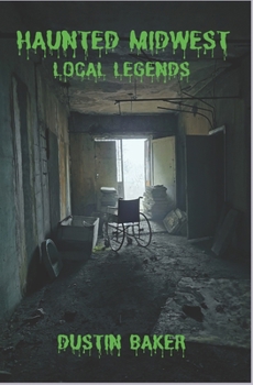 Paperback Haunted Midwest: Local Legends Book