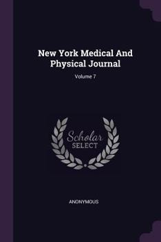 Paperback New York Medical And Physical Journal; Volume 7 Book