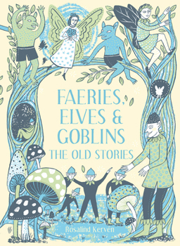 Hardcover Faeries, Elves and Goblins: The Old Stories Book