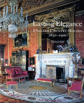 Hardcover Lasting Elegance: English Country Houses 1830-1900 Book