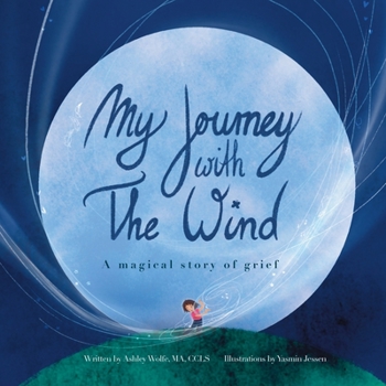 Paperback My Journey With The Wind: A Magical Story Of Grief Book