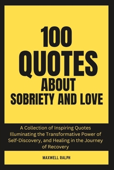Paperback 100 Quotes About Sobriety and Love Book