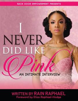 Hardcover I Never Did Like Pink: An Intimate Interview Book
