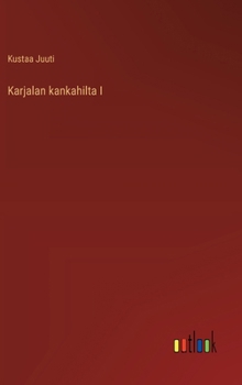 Karjalan kankahilta I (Finnish Edition)