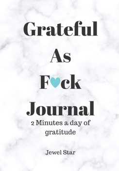 Paperback Grateful as F: 2 Minutes a day of gratitude Book