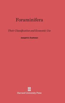 Hardcover Foraminifera: Their Classification and Economic Use, 4th Revised and Enlarged Edition Book