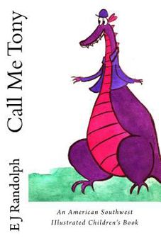 Paperback Call Me Tony: An American Southwest Illustrated Children's Book
