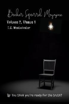 Bunker Squirrel Magazine You Think You're Ready for the Truth: Volume 2, Issue 1