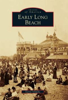 Early Long Beach - Book  of the Images of America: California
