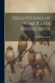 Paperback Field-studies of Some Rarer British Birds Book