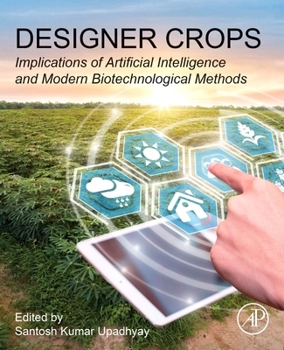 Paperback Designer Crops: Implications of Artificial Intelligence and Modern Biotechnological Methods Book