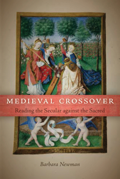 Hardcover Medieval Crossover: Reading the Secular against the Sacred Book