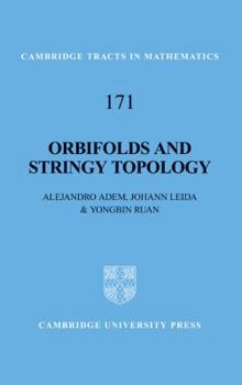 Orbifolds and Stringy Topology - Book #171 of the Cambridge Tracts in Mathematics