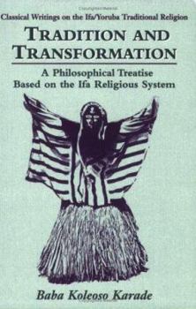 Paperback Tradition and Transformation (Classical Writings on the Ifa/Yoruba Traditional Religion) Book