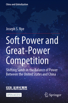 Paperback Soft Power and Great-Power Competition: Shifting Sands in the Balance of Power Between the United States and China Book