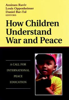 Hardcover How Children Understand War and Peace: A Call for International Peace Education Book