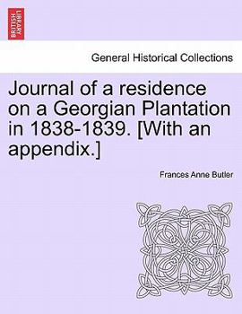 Paperback Journal of a Residence on a Georgian Plantation in 1838-1839. [With an Appendix.] Book