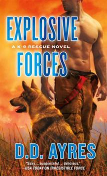Explosive Forces - Book #5 of the K-9 Rescue