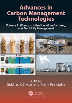 Paperback Advances in Carbon Management Technologies: Biomass Utilization, Manufacturing, and Electricity Management, Volume 2 Book