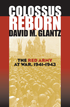 Hardcover Colossus Reborn: The Red Army at War, 1941-1943 Book