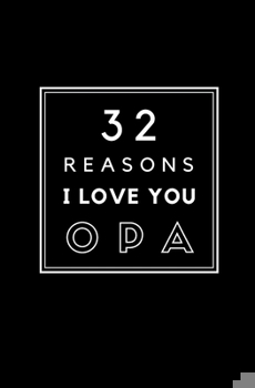 Paperback 32 Reasons I Love You Opa: Fill In Prompted Memory Book