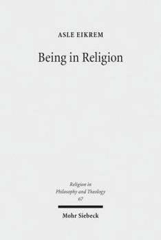 Paperback Being in Religion: A Journey in Ontology from Pragmatics Through Hermeneutics to Metaphysics Book