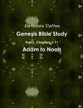 Paperback Genesis Bible Study Part 1, Chapters 1-11 Adam to Noah Book