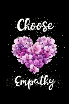 Choose Empathy: Empathy Lovers Journal, Notebook And Notepad | Super Cute inspirational Saying
