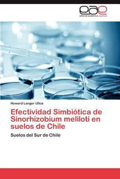 Paperback Efectividad Simbiotica de Sinorhizobium Meliloti En Suelos de Chile [Spanish] Book