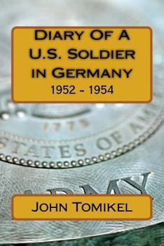 Paperback Diary Of A U.S. Soldier in Germany: 1952 - 1954 Book