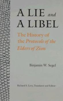 A Lie and a Libel: The History of the Protocols of the Elders of Zion